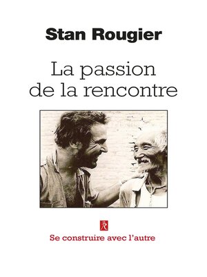 cover image of La passion de la rencontre--Se construire avec l'autre